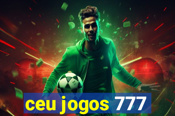 ceu jogos 777